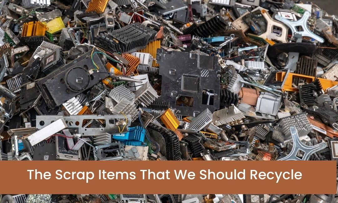 The Scrap Items That We Should Recycle