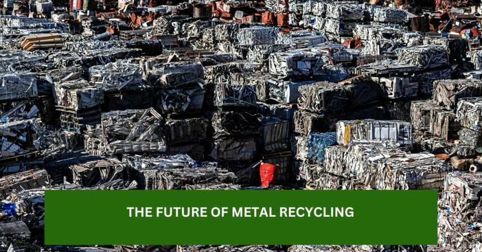 The Future of Metal Recycling Super Metal Recycling's Innovative