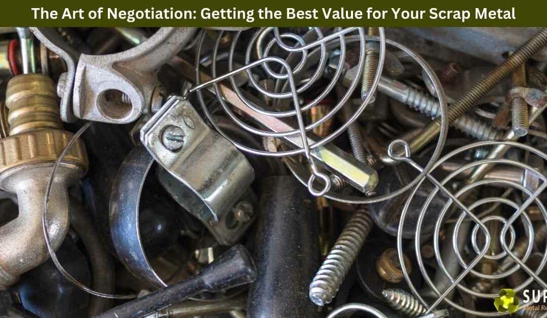 The Art of Negotiation: Getting the Best Value for Your Scrap Metal
