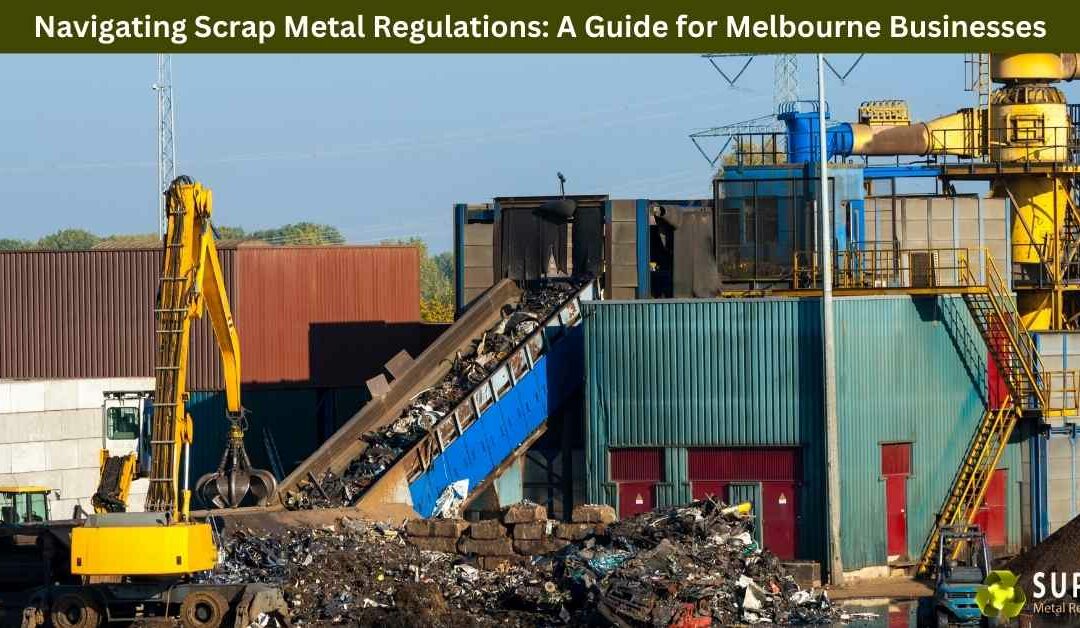 Navigating Scrap Metal Regulations: A Guide for Melbourne Businesses