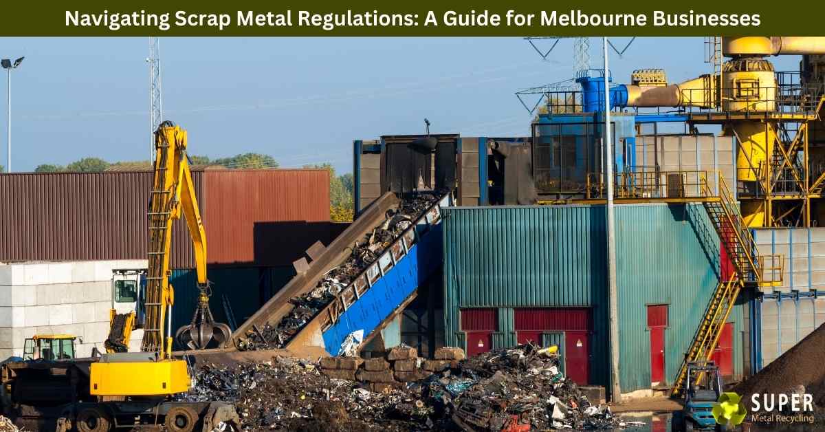 Navigating Scrap Metal Regulations A Guide for Melbourne Businesses