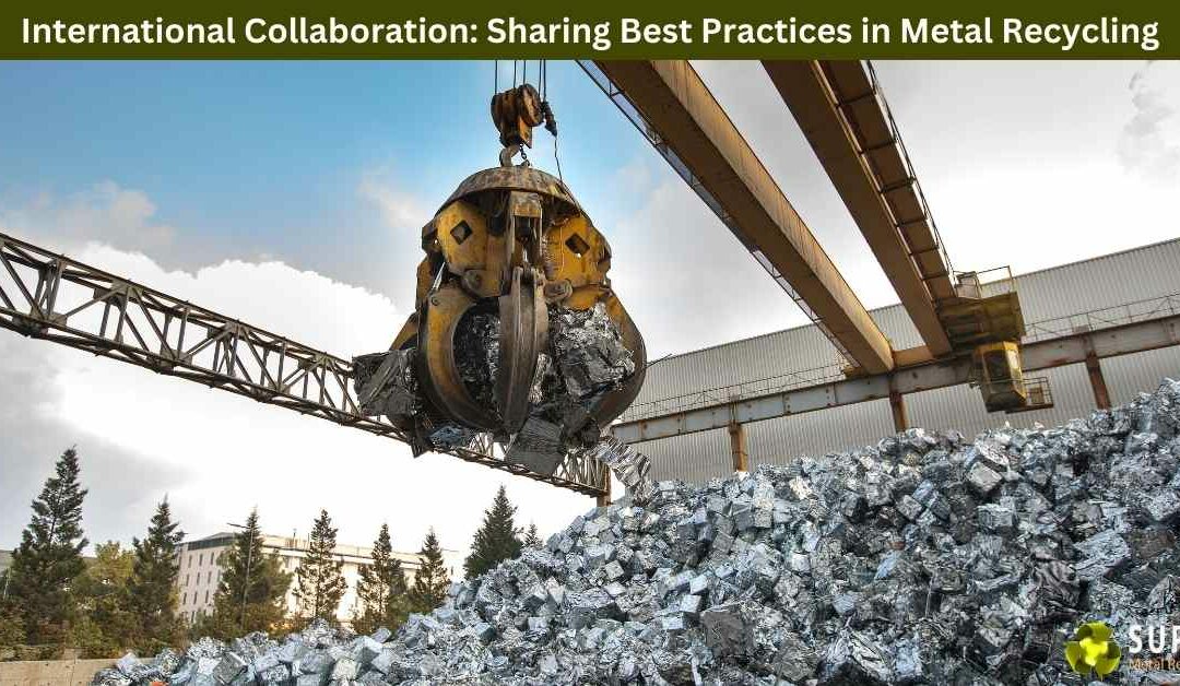 International Collaboration: Sharing Best Practices in Metal Recycling