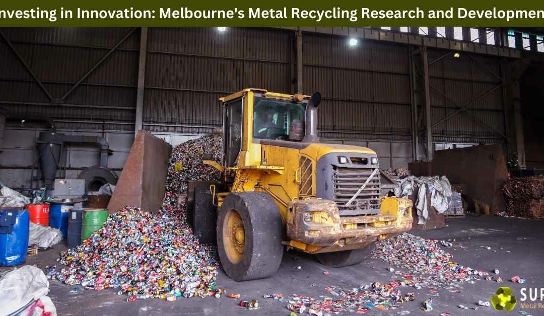 Investing in Innovation: Melbourne's Metal Recycling Research and Development