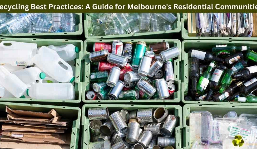 Recycling Best Practices: A Guide for Melbourne's Residential Communities