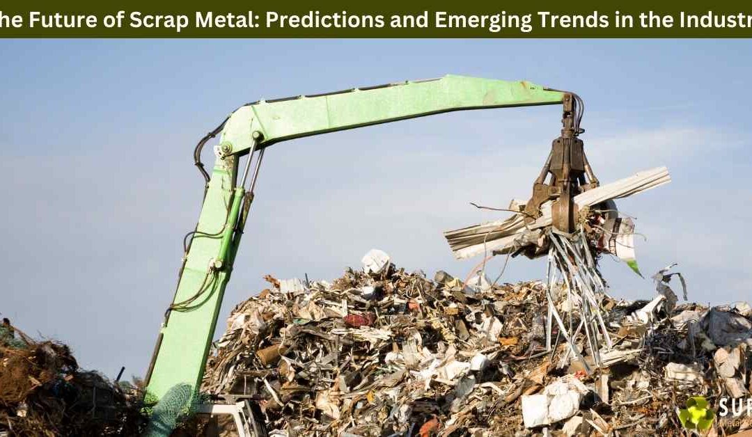 The Future of Scrap Metal: Predictions and Emerging Trends in the Industry