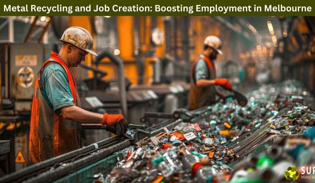 Metal Recycling and Job Creation: Boosting Employment in Melbourne