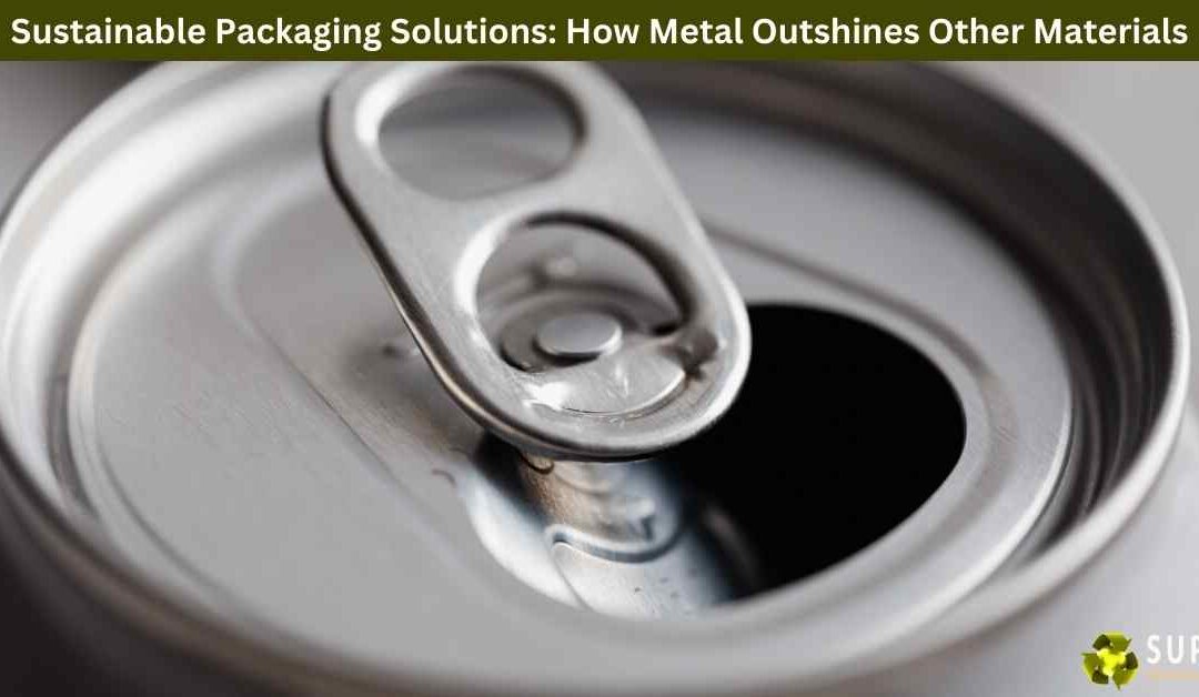 Sustainable Packaging Solutions: How Metal Outshines Other Materials