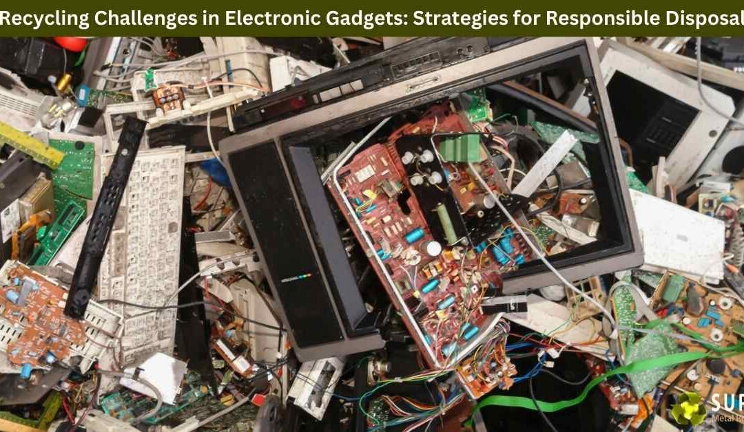 Recycling Challenges in Electronic Gadgets: Strategies for Responsible Disposal