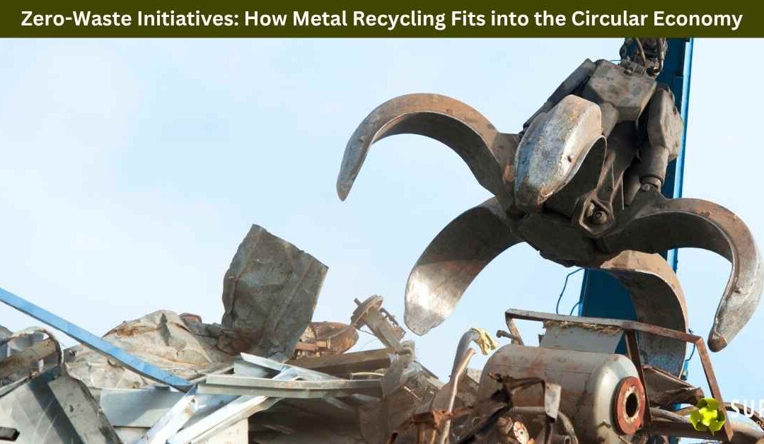 Zero-Waste Initiatives: How Metal Recycling Fits into the Circular Economy
