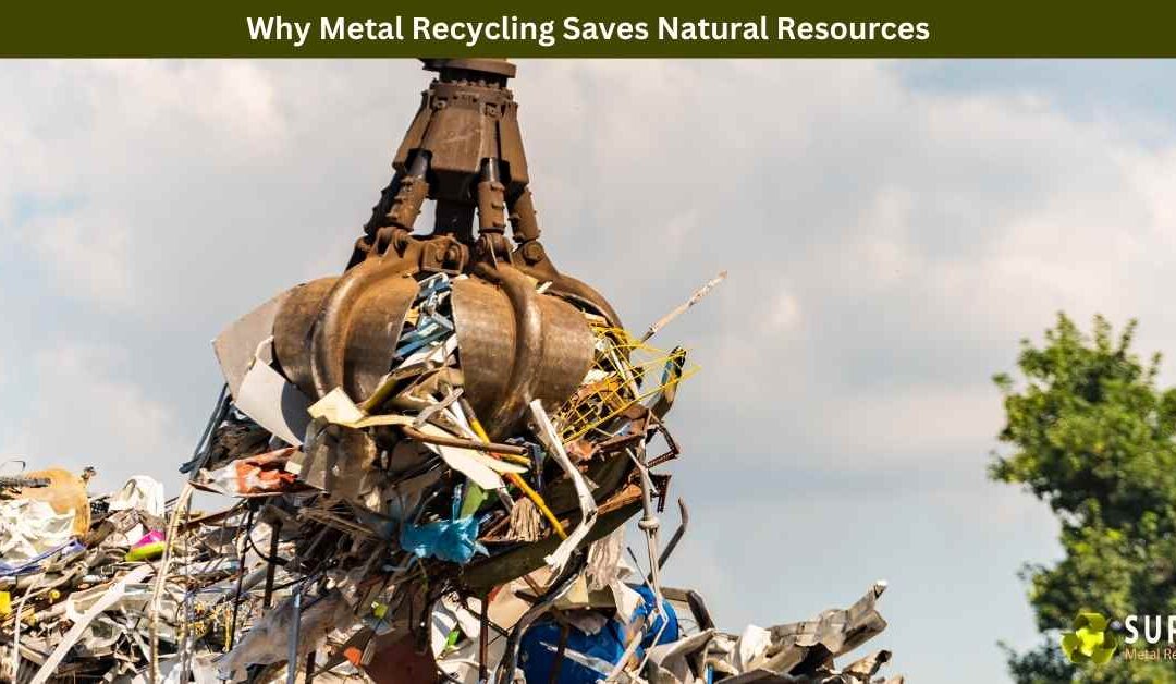 Why Metal Recycling Saves Natural Resources